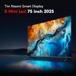 Tivi Xiaomi Smart Display S Mini Led 75 inch 2025 – Màn hình 4K, 144Hz, Ram 3GB, Rom 32GB