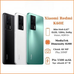 Điện thoại Xiaomi Redmi K60E 5G (Dimensity 8200 - Pin 5500mAh )