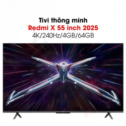 Tivi Xiaomi Redmi X55 inch 2025 4K/240Hz/4GB/64GB/Wifi 6